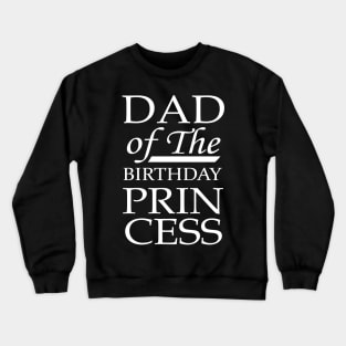 'Dad of the Birthday Princess' Awesome Father Daughter Gift Crewneck Sweatshirt